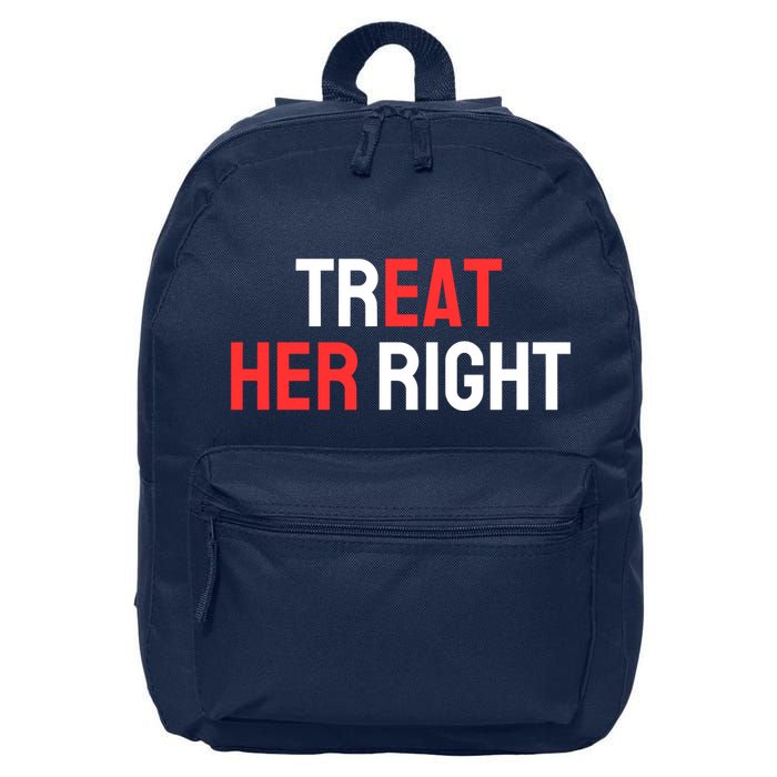 Treat Her Right / Eat Her 16 in Basic Backpack