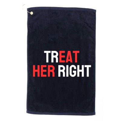 Treat Her Right / Eat Her Golf Towel