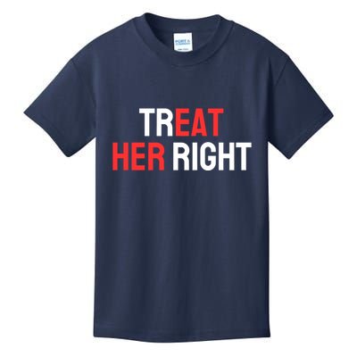 Treat Her Right / Eat Her Kids T-Shirt