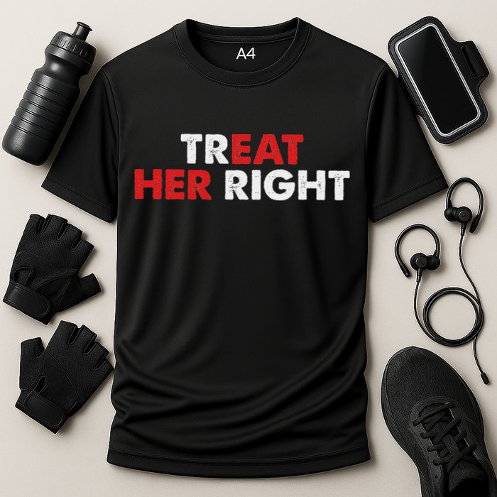 Treat Her Right Funny Eat Her Right Cooling Performance Crew T-Shirt