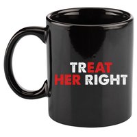 Treat Her Right Funny Eat Her Right 11oz C Handle Ceramic Mug