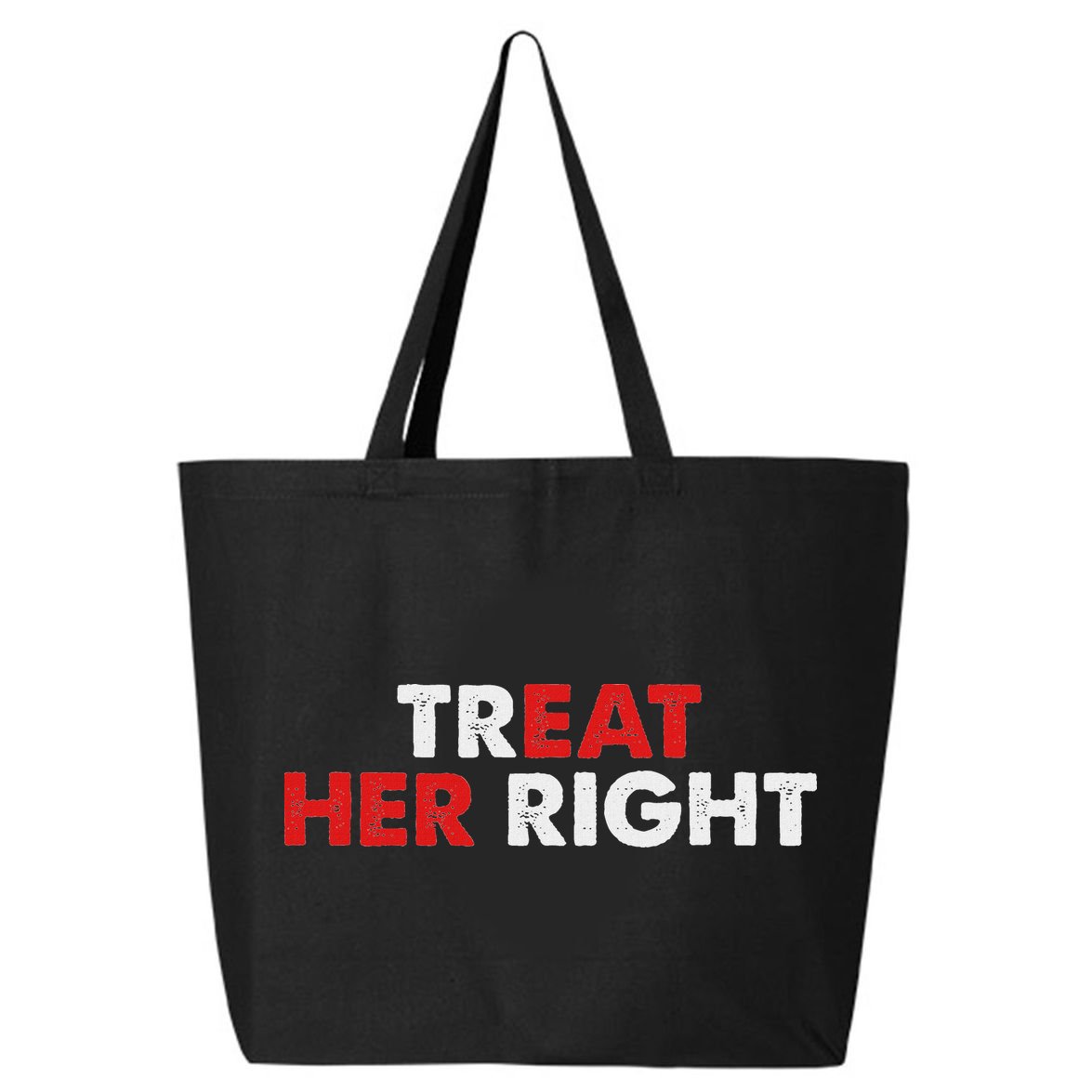 Treat Her Right Funny Eat Her Right 25L Jumbo Tote