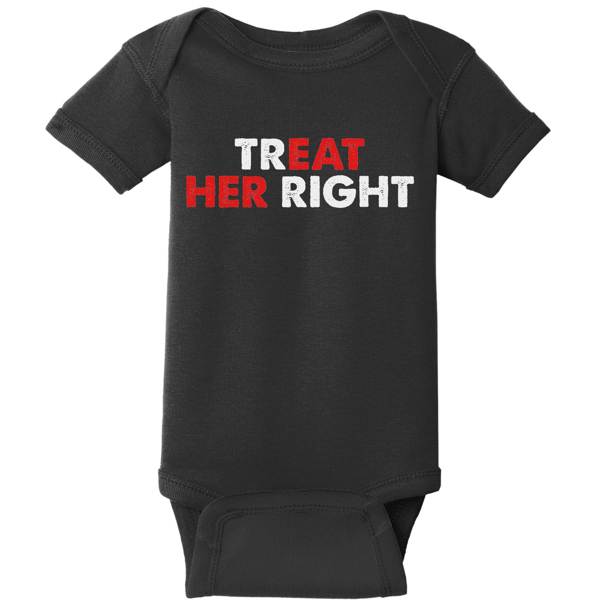 Treat Her Right Funny Eat Her Right Baby Bodysuit