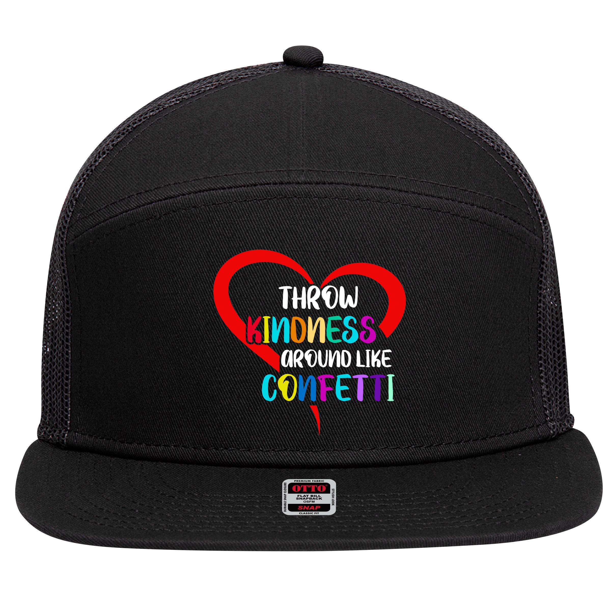 Throw Kindness Around Like Confetti 7 Panel Mesh Trucker Snapback Hat