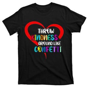 Throw Kindness Around Like Confetti T-Shirt