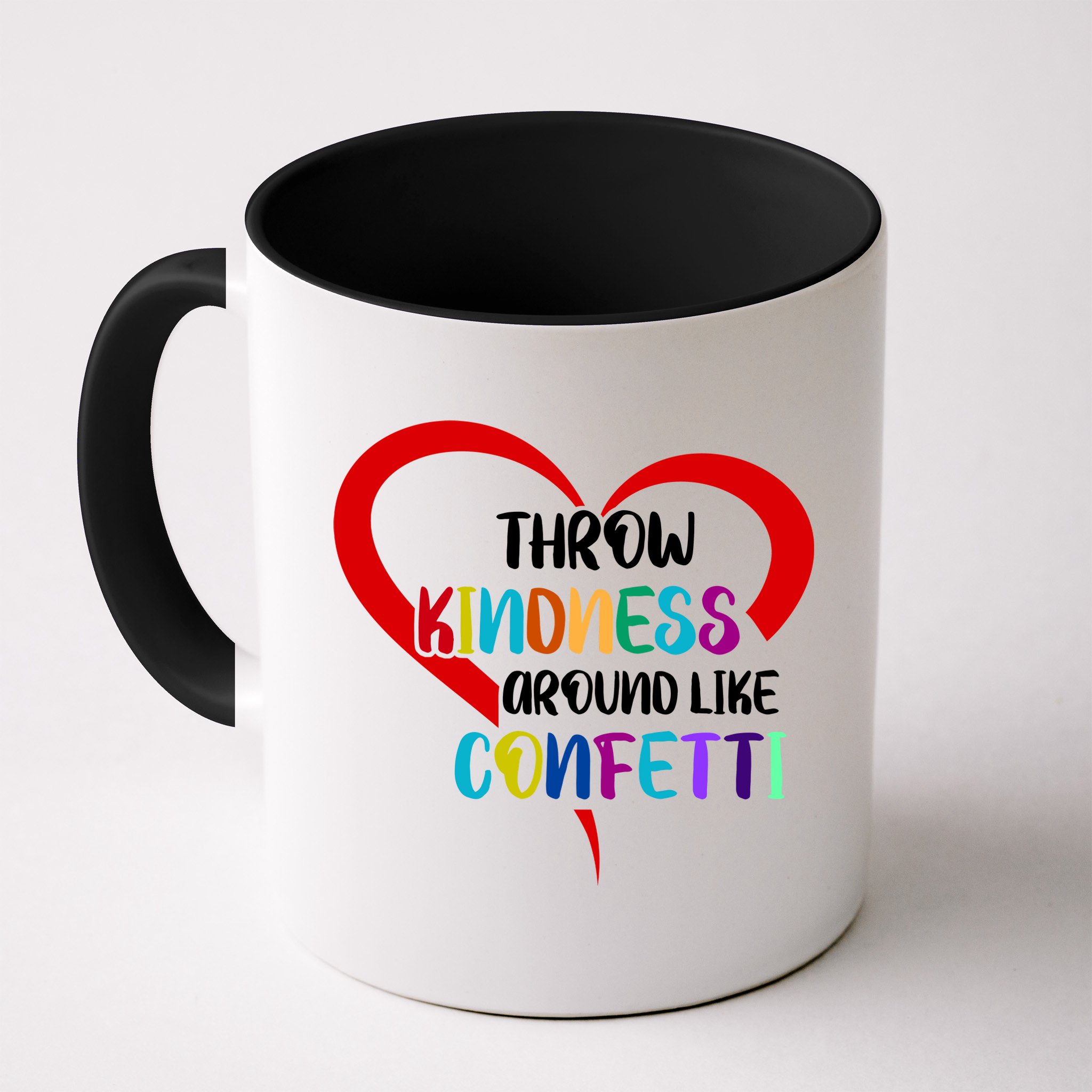 Throw Kindness Around Like Confetti Mug