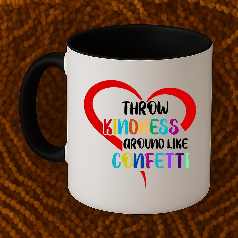 Throw Kindness Around Like Confetti Mug