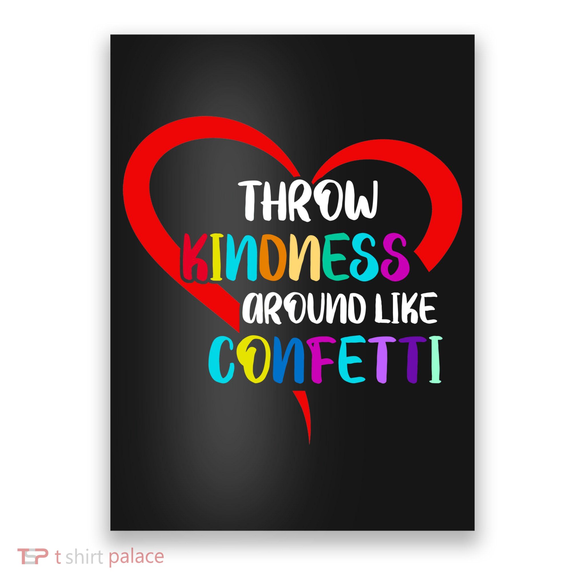 Throw Kindness Around Like Confetti Poster