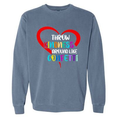 Throw Kindness Around Like Confetti Garment-Dyed Sweatshirt