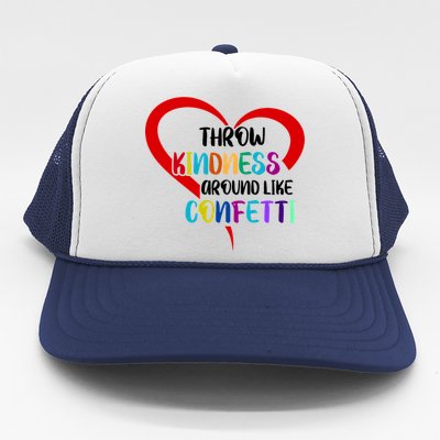 Throw Kindness Around Like Confetti Trucker Hat