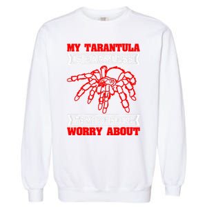 Tarantula Hairy Spiders Arachnid Entomophile Entomologist Garment-Dyed Sweatshirt