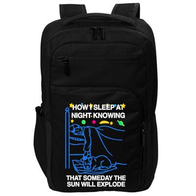 Thegoodshirts How Sleep At Night Knowing That Someday The Sun Will Explode Impact Tech Backpack