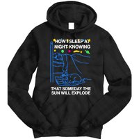 Thegoodshirts How Sleep At Night Knowing That Someday The Sun Will Explode Tie Dye Hoodie