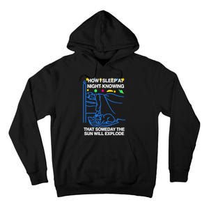 Thegoodshirts How Sleep At Night Knowing That Someday The Sun Will Explode Tall Hoodie