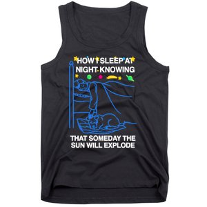 Thegoodshirts How Sleep At Night Knowing That Someday The Sun Will Explode Tank Top