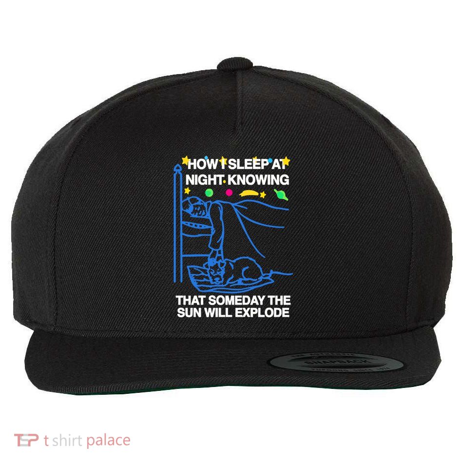 Thegoodshirts How Sleep At Night Knowing That Someday The Sun Will Explode Wool Snapback Cap