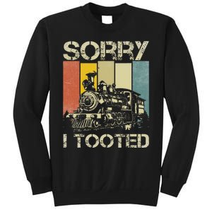 Train Humor Saying Funny Railroad Sorry I Tooted Sweatshirt