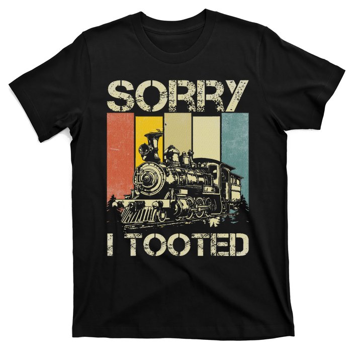 Train Humor Saying Funny Railroad Sorry I Tooted T-Shirt