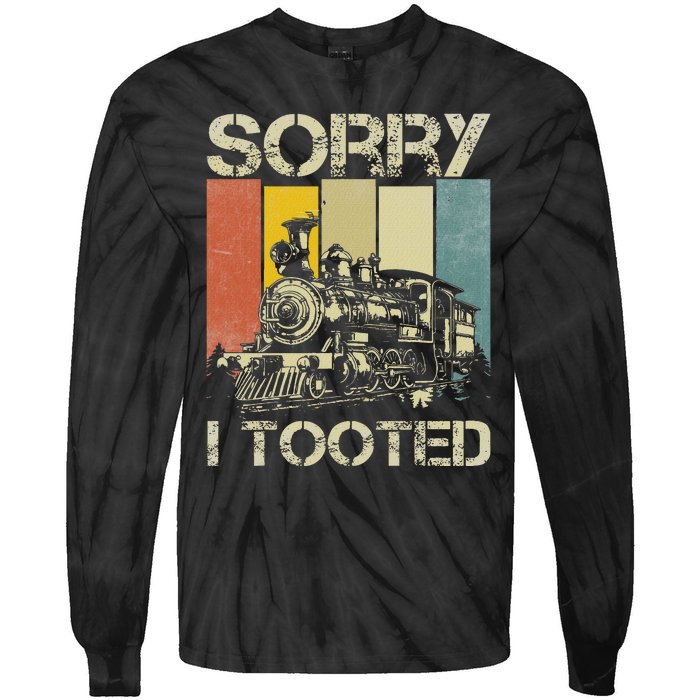 Train Humor Saying Funny Railroad Sorry I Tooted Tie-Dye Long Sleeve Shirt