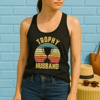 Trophy Husband Shirt Funny For Cool Father Or Dad Womens Tank Top