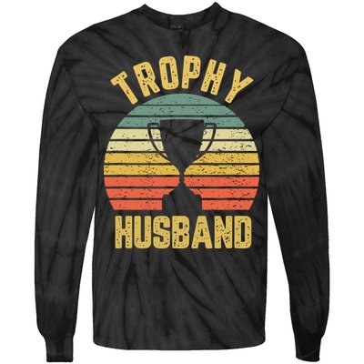 Trophy Husband Shirt Funny For Cool Father Or Dad Tie-Dye Long Sleeve Shirt