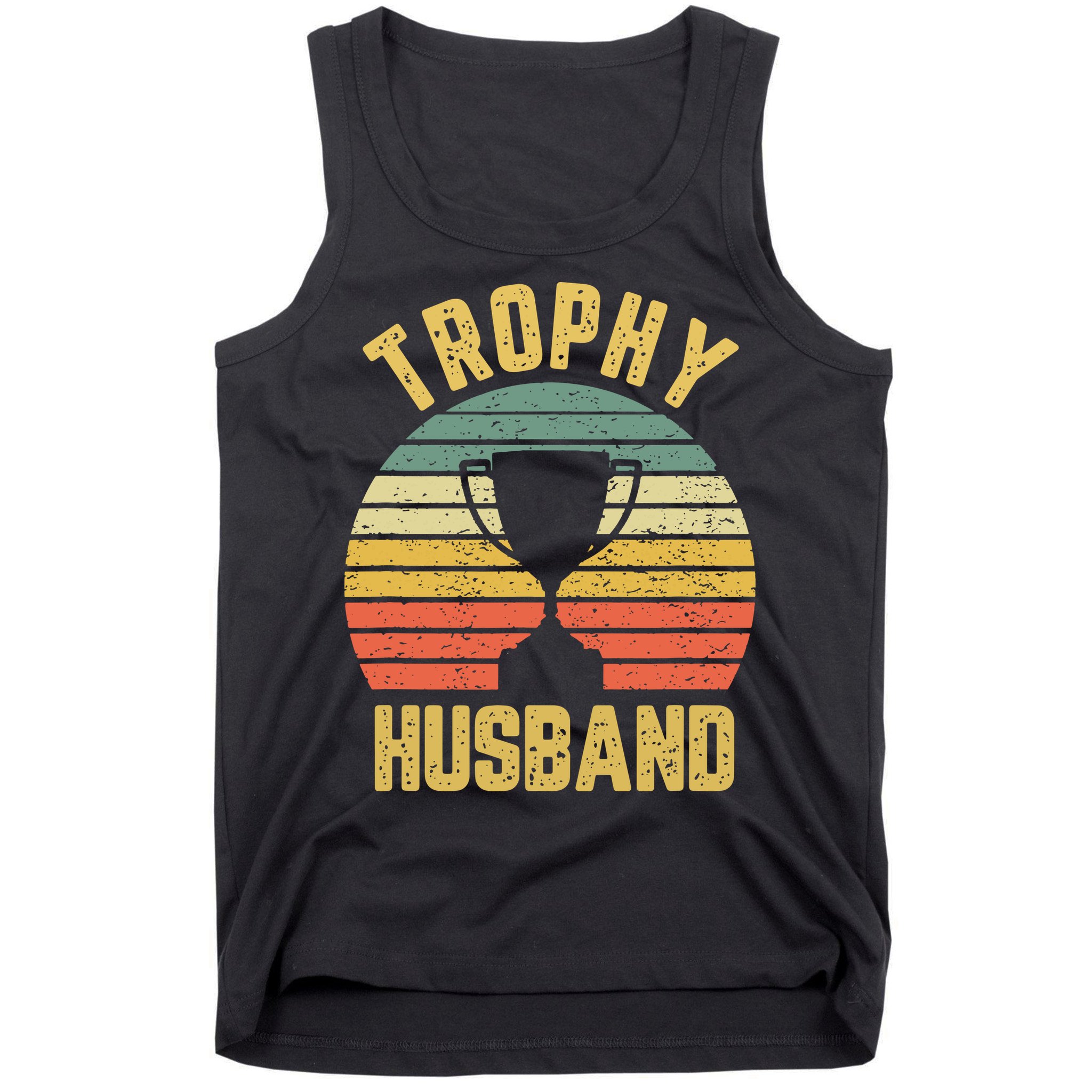 Trophy Husband Shirt Funny For Cool Father Or Dad Tank Top