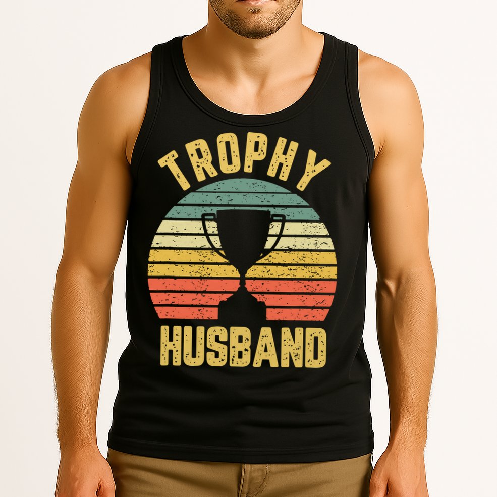 Trophy Husband Shirt Funny For Cool Father Or Dad Tank Top