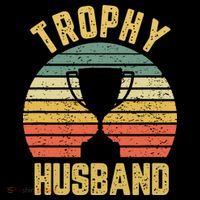 Trophy Husband Shirt Funny For Cool Father Or Dad Womens T-Shirt