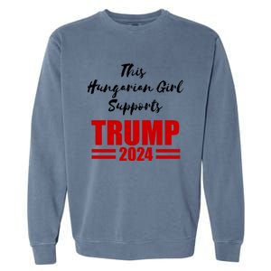 This Hungarian Supports Trump 2024 Political Gift Garment-Dyed Sweatshirt