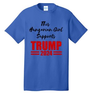 This Hungarian Supports Trump 2024 Political Gift Tall T-Shirt