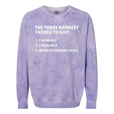 Three Hardest Things To Say Worcestershire Sauce Colorblast Crewneck Sweatshirt