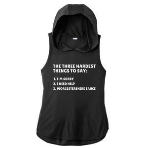 Three Hardest Things To Say Worcestershire Sauce Ladies PosiCharge Tri-Blend Wicking Draft Hoodie Tank