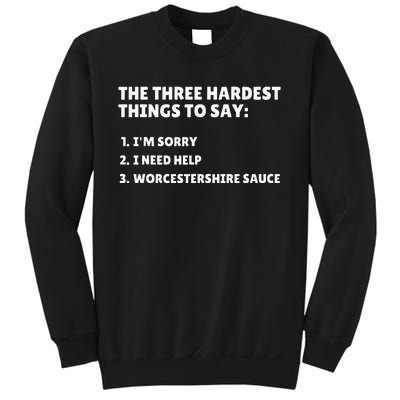 Three Hardest Things To Say Worcestershire Sauce Sweatshirt