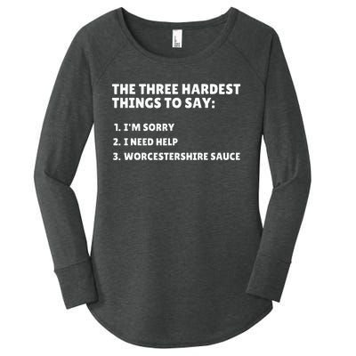 Three Hardest Things To Say Worcestershire Sauce Women's Perfect Tri Tunic Long Sleeve Shirt