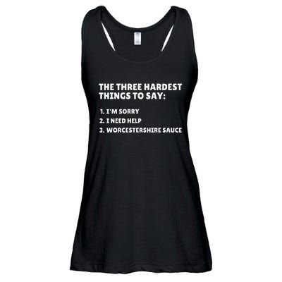 Three Hardest Things To Say Worcestershire Sauce Ladies Essential Flowy Tank