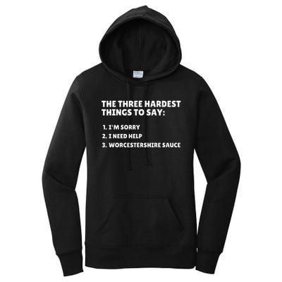 Three Hardest Things To Say Worcestershire Sauce Women's Pullover Hoodie