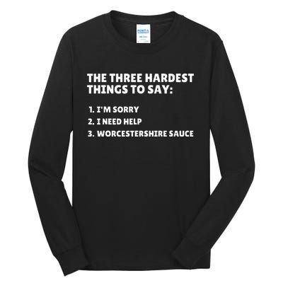 Three Hardest Things To Say Worcestershire Sauce Tall Long Sleeve T-Shirt