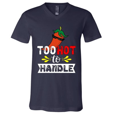 Too Hot To Handle Funny Chili Pepper For Spicy Food Lovers V-Neck T-Shirt