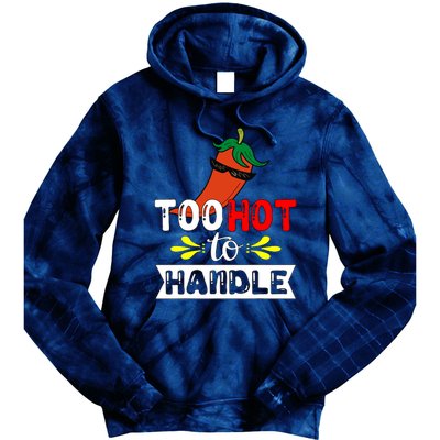 Too Hot To Handle Funny Chili Pepper For Spicy Food Lovers Tie Dye Hoodie