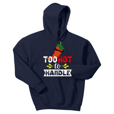 Too Hot To Handle Funny Chili Pepper For Spicy Food Lovers Kids Hoodie