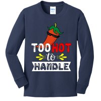 Too Hot To Handle Funny Chili Pepper For Spicy Food Lovers Kids Long Sleeve Shirt