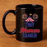 Tiny Hu Tamer Circus Carnival Ring Master Teacher Parent Gift 11oz C Handle Ceramic Mug