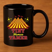 Tiny Hu Tamer Circus Carnival Ring Master Teacher Parent Gift 11oz C Handle Ceramic Mug