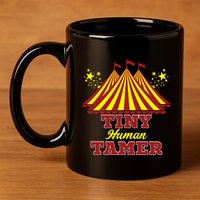 Tiny Hu Tamer Circus Carnival Ring Master Teacher Parent Gift 11oz C Handle Ceramic Mug