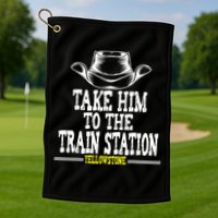 Take Him To The Train Station Apparel Golf Towel