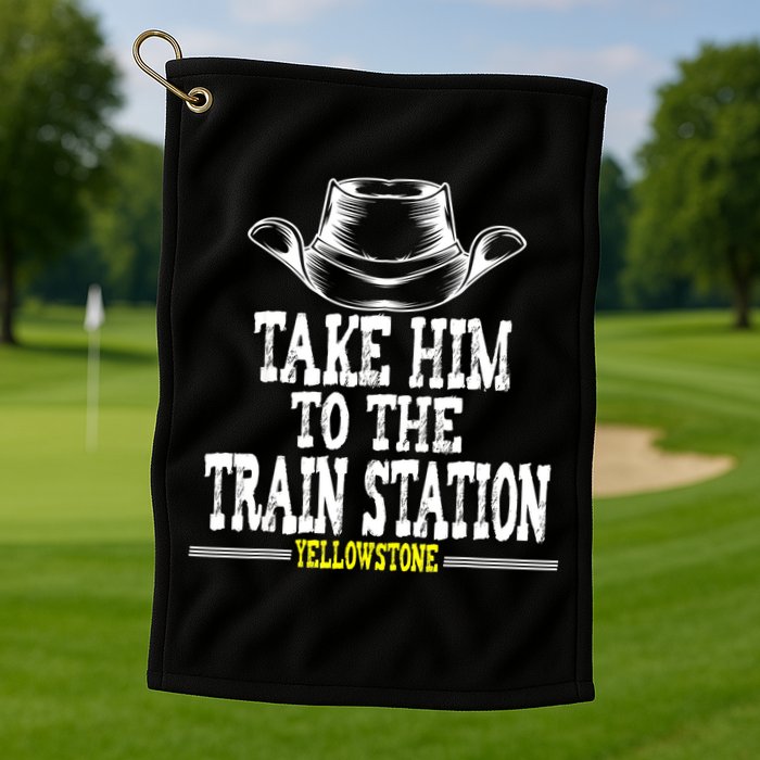 Take Him To The Train Station Apparel Golf Towel