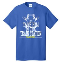 Take Him To The Train Station Apparel Tall T-Shirt