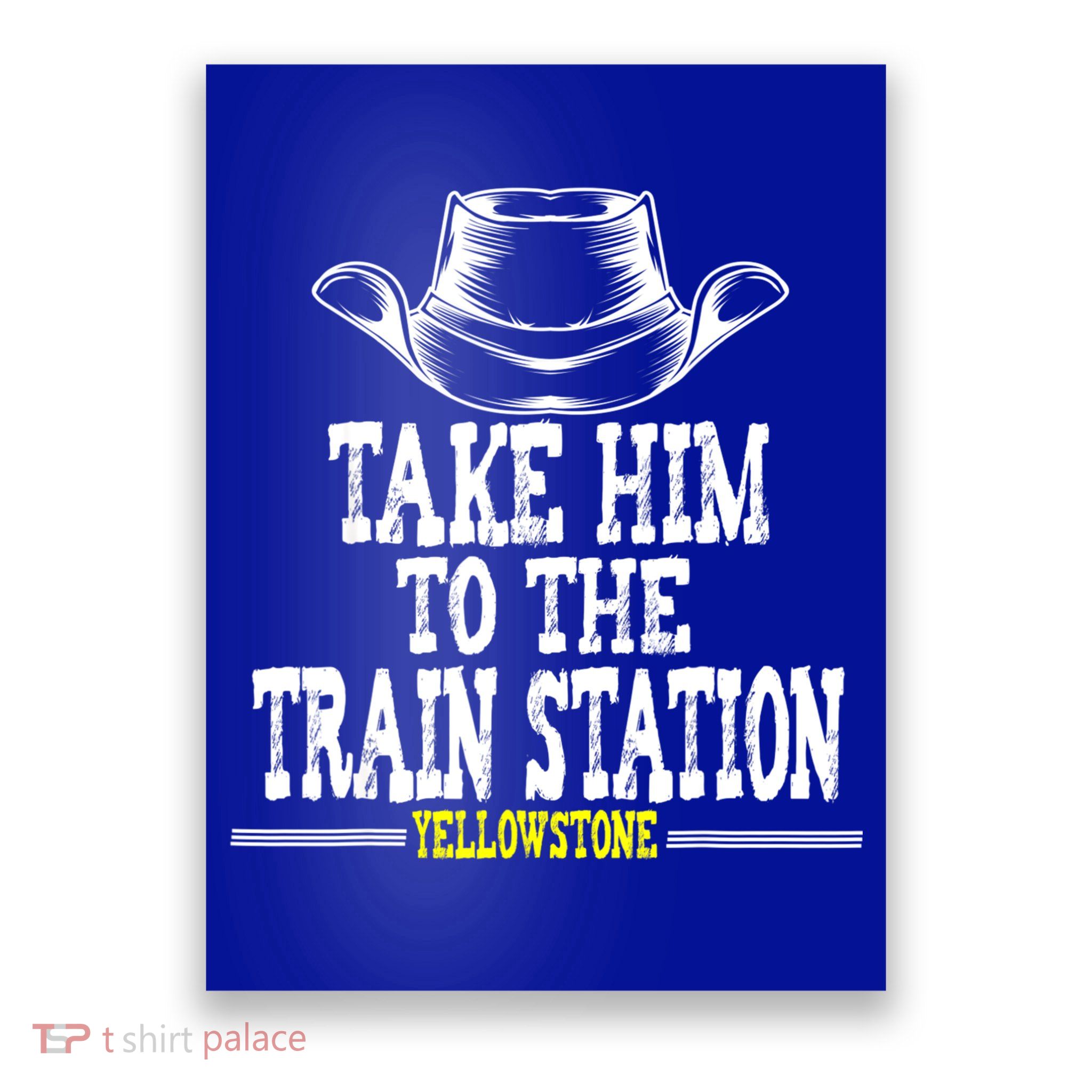 Take Him To The Train Station Apparel Poster