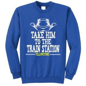 Take Him To The Train Station Apparel Tall Sweatshirt