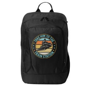 Take Him To The Train Station Funny Xmas Train Stationtrain Lover City Backpack